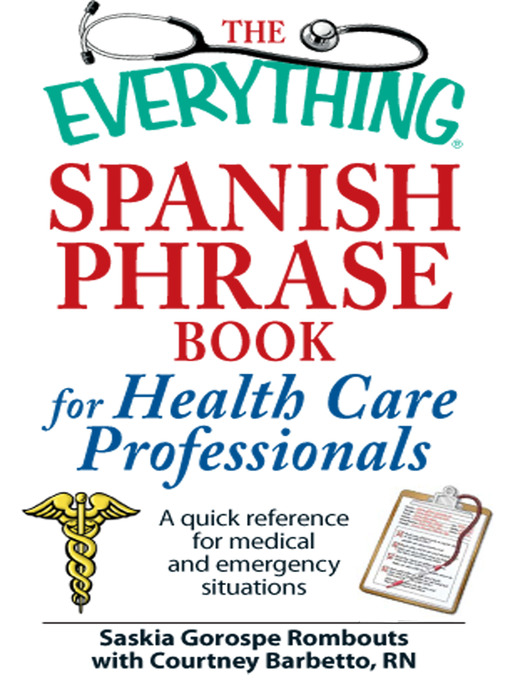 Title details for The Everything Spanish Phrase Book for Health Care Professionals by Saskia Gorospe Rombouts - Wait list